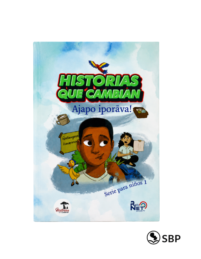 Historias que Cambian – Ajapo Iporãva! (Serie para niños 1)