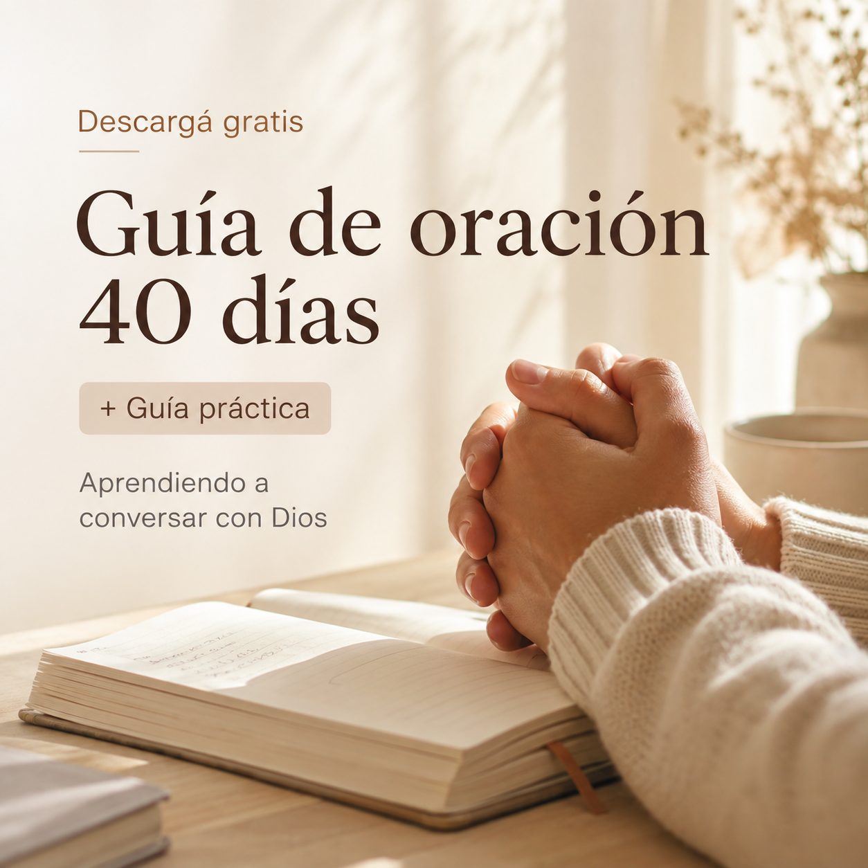 Descargá gratis Guia de oración 40 dias + Guia práctica Aprendiendo a conversar con Dios